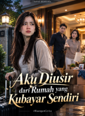 Aku Diusir dari Rumah yang Kubayar Sendiri | Novel Drama Keluarga