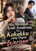 Aku Merawat Ayah Sendirian, Tapi Kakakku yang Dapat Warisan | Novel Drama Keluarga