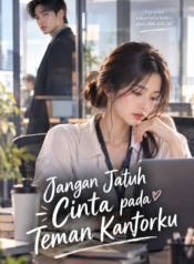 Jangan Jatuh Cinta pada Teman Kantorku – Novel Romance