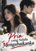 Pria yang Selalu Mengabaikanku – Novel Romance