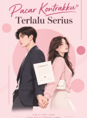 Pacar Kontrakku Terlalu Serius – Novel Romance