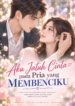 Aku Jatuh Cinta pada Pria yang Membenciku – Novel Romance