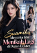 Suamiku Meminta Izin Menikah Lagi di Depan Dokter – Novel Drama Rumah Tangga